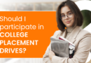 Should I participate in college placement drives?