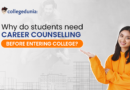 Why do students need career counseling before entering college?