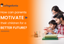 How can parents motivate their children for a better future?